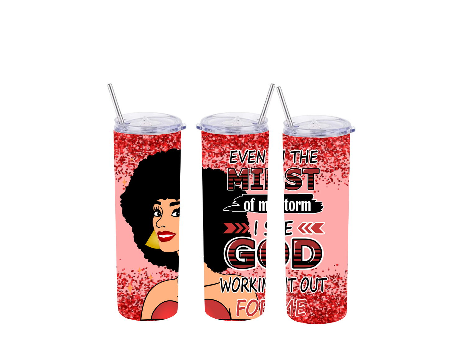 Even In The Midst Of MY Storm Tumbler design