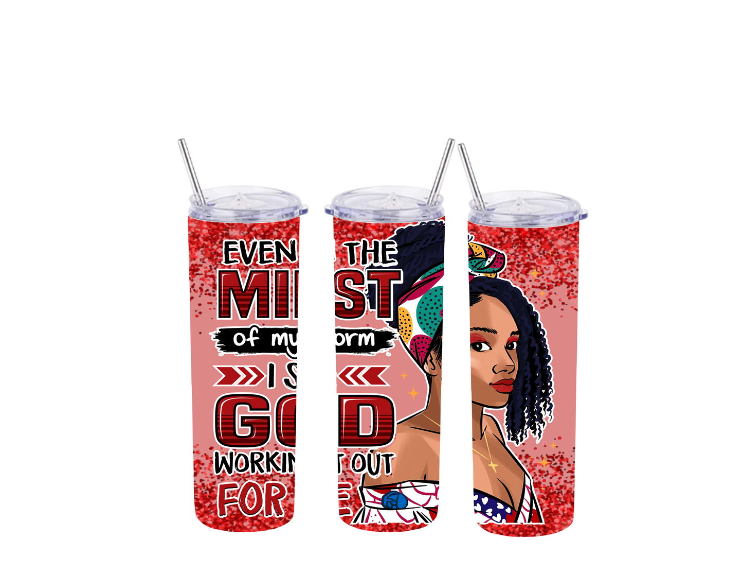 Even In The Midst Of MY Storm Headband Lady Tumbler design