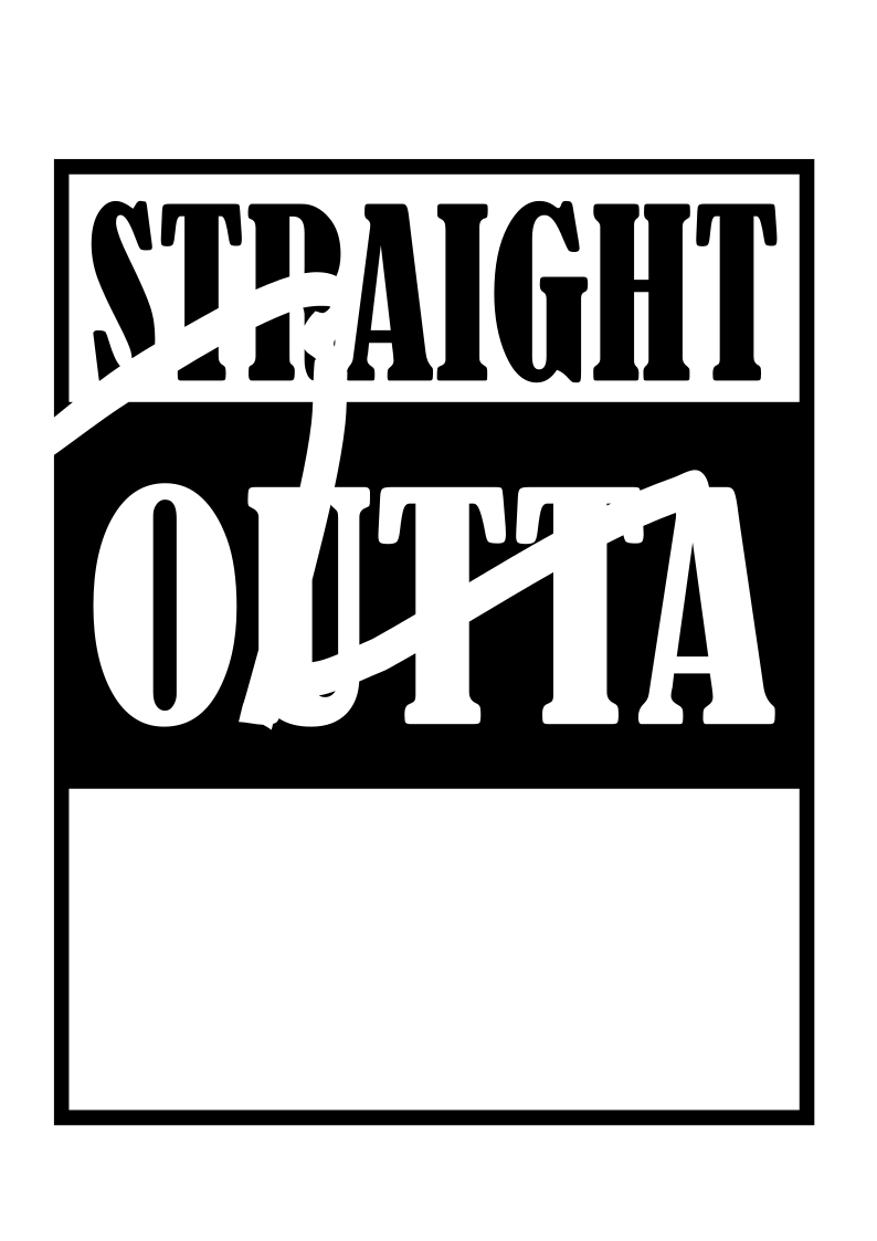 Straight Outta SVG,PNG files